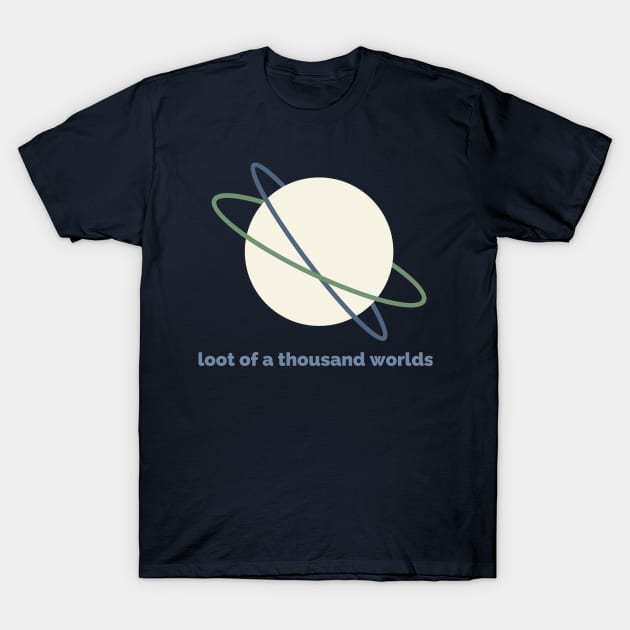 Loot of a thousand worlds T-Shirt by Delally